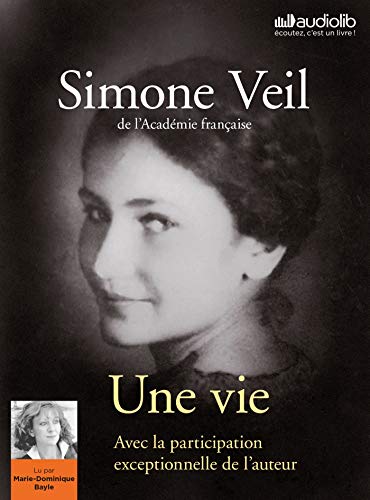 Une vie, lu par Marie-Dominique Bayle: Livre audio 1 CD MP3 et livret 12 pages - Avec la participation exceptionnelle de l'auteur von AUDIOLIB